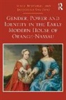 Susan Broomhall, Broomhall Susan, Jacqueline Van Gent, Jacqueline Van Gent, Jacqueline Broomhall Van Gent - Gender, Power and Identity in the Early Modern House of Orange-Nassau