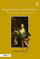 Catriona Murray, Murray Catriona - Imaging Stuart Family Politics