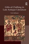 Dr Nikki Rollason, N. K. Rollason, N.k. Rollason, Nikki Rollason - Gifts of Clothing in Late Antique Literature