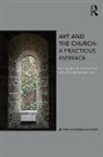 Jonathan Koestlae-Cate, Jonathan Koestle-Cate, Koestle-Cate Jonathan - Art and the Church: A Fractious Embrace