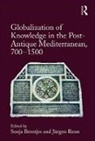 Sonja Brentjes, Sonja Renn Brentjes, Jurgen Renn, Sonja Brentjes, Brentjes Sonja, Jurgen Renn... - Globalization of Knowledge in the Post-Antique Mediterranean, 700-1500