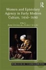 James Daybell, Professor James Daybell, Andrew Gordon, Andrew Daybell Gordon, James Daybell, Professor James Daybell... - Women and Epistolary Agency in Early Modern Culture, 1450-1690