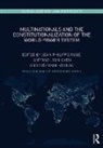 Larry Catá Backer, Antoine Lyon-Caen, Professor Jean-Philippe Robe, Jean-Philippe Robé, Dr. Stephane Lyon-Caen Vernac, Stéphane Vernac... - Multinationals and the Constitutionalization of the World Power System