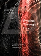 M Del Campo, Matias Del Campo, Matia del Campo, Matias Del Campo - Evoking Through Design