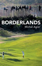 M Agier, Michel Agier - Borderlands - Towards an Anthropology of the Cosmopolitan Condition