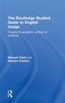 Stewart Clark, Stewart (Norwegian University of Science an Clark, Stewart (Norwegian University of Science and Technology) Clark, Stewart Pointon Clark, Clark Stewart, Graham Pointon... - Routledge Student Guide to English Usage