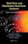 Anil Kumar Chandra, Anil Kumar (Nuclear Power Corporation of India Ltd. Chandra, Chandra Anil Kumar, Amitava Gupta, Amitava (Jadavpur University Gupta, Amitava Chandra Gupta... - Real-Time and Distributed Real-Time Systems