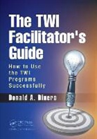 Donald A Dinero, Donald A. Dinero, Donald A. (Round Pond Consulting Dinero, Donald A. (Twi Learning Partnership Dinero - Twi Facilitator''s Guide