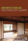Jin Baek, Jin (Seoul National University Baek, Baek Jin - Architecture as the Ethics of Climate