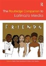 Maria Cepeda, Maria Casillas Cepeda, Maria Elena (Williams College Cepeda, Maria Elena Casillas Cepeda, Dolores Ines Casillas, Dolores Inés Casillas... - Routledge Companion to Latina/o Media