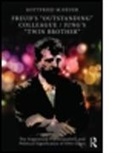 Gottfried M. Heuer, Gottfried M. (Psychoanalyst in Private Prac Heuer, Gottfried M. (Psychoanalyst in private practice Heuer, Heuer Gottfried M. - Freud''s ''Outstanding'' Colleague/jung''s ''Twin Brother''