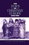 Edwards, Dr John Edwards, J. Edwards, J. Edwards Edwards, John Edwards, John (University of Oxford) Edwards... - Jews in Christian Europe 1400-1700