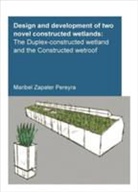 Maribel Zapater Pereyra, Maribel Zapater (Unesco-Ihe Institute for Pereyra, Maribel Zapater (UNESCO-IHE Institute for Water Education Pereyra, Pereyra Maribel Zapater - Design and Development of Two Novel Constructed Wetlands