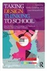 Shelley (Stanford University Goldman, Shelley Kabayadondo Goldman, Shelley Goldman, Shelley (Stanford University Goldman, Goldman Shelley, Zaza Kabayadondo... - Taking Design Thinking to School