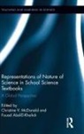 Christine McDonald, Christine Abd El-Khalick Mcdonald, Christine Abd-El-Khalick Mcdonald, Christine Khalick Mcdonald, Christine V. Abd El-Khalick Mcdonald, Fouad Abd El-Khalick... - Representations of Nature of Science in School Science Textbooks