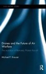Michael P. Kreuzer, Michael P. (Air Combat Command Kreuzer, Kreuzer Michael P. - Drones and the Future of Air Warfare