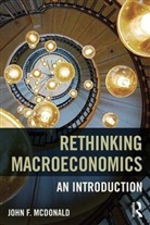 John F. McDonald - Rethinking Macroeconomics