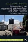 Maria Chiara Pastore, Maria Chiara (Politecnico DI Milano Pastore, Pastore Maria Chiara - Re-Interpreting the Relationship Between Water and Urban Planning