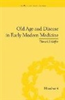 Daniel Schafer, Daniel Schäfer - Old Age and Disease in Early Modern Medicine