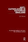 E. Norman, E. R. Norman, Norman E., Norman E. R. - Anti-Catholicism in Victorian England