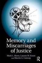 Martin Conway, Martin A. Conway, Martin A. (City University London Conway, Martin Howe Conway, Mark Howe, Mark L. Howe... - Memory and Miscarriages of Justice