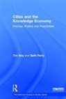 Tim May, Tim (Professor of Social Science Methodology May, Tim (Professor of Social Science Methodology in the Sheffield Methods Institute May, Tim Perry May, May Tim, Beth Perry... - Cities and the Knowledge Economy
