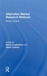 Alison Lawson, David (University of Derby Longbottom, David Lawson Longbottom, Alison Lawson, Alison (University of Derby Lawson, Lawson Alison... - Alternative Market Research Methods