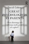 David Cohen, David (Writer Cohen - Great Psychologists As Parents