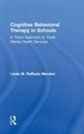 Linda M. Raffaele Mendez, Linda Raffaele Mendez, Linda (University of South Florid Raffaele Mendez, Linda (University of South Florida) Raffaele Mendez, Linda M. Raffaele Mendez, Raffaele Mendez Linda - Cognitive Behavioral Therapy in Schools