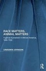 Lindgren Johnson, Lindgren (North Carolina State University Johnson, Lindgren (Virginia Union University Johnson, Johnson Lindgren - Race Matters, Animal Matters