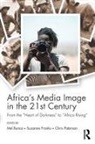 Mel (City University London Bunce, Melanie Franks Bunce, Mel Bunce, Mel (City University London Bunce, Melanie Bunce, Suzanne Franks... - Africa''s Media Image in the 21st Century