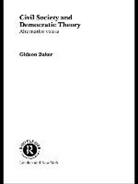Gideon Baker - Civil Society and Democratic Theory