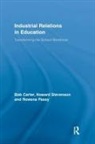 Bob Carter, Bob (University of Leicester Carter, Bob Stevenson Carter, Rowena Passy, Howard Stevenson - Industrial Relations in Education