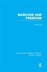 Peter Lind - Marcuse and Freedom (Rle Social Theory)