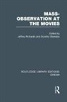 Jeffrey (Lancaster University Richards, Jeffrey Sheridan Richards, Jeffrey Richards, Dorothy Sheridan - Mass-Observation At the Movies