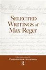 Christopher Anderson, Christopher (University of North Dakota Anderson - Selected Writings of Max Reger