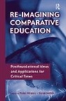 Peter Mehta Ninnes, Sonia Mehta, Peter Ninnes, Ninnes Peter - Re-Imagining Comparative Education