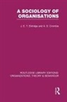 A D Crombie, A. Crombie, A. D. Crombie, J E T Eldridge, J. Eldridge, J. Crombie Eldridge... - Sociology of Organisations (Rle: Organizations)