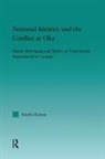 Amelia Kalant - National Identity and the Conflict At Oka