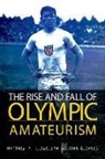John Gleaves, Matthew P Llewellyn, Matthew P (California State University Llewellyn, Matthew P Gleaves Llewellyn, Matthew P. Llewellyn, Matthew P. Gleaves Llewellyn - Rise and Fall of Olympic Amateurism