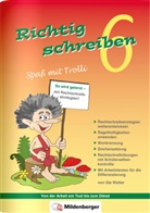 Ute Wetter - Richtig schreiben, Spaß mit Trolli: Richtig schreiben - Spaß mit Trolli 6. Schuljahr, Druckschrift