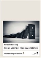 Rabea Chr. Haag, Rabea Christiane Haag - Derailment bei Führungskräften