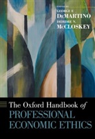 George F. (Associate Professor of Inter Demartino, George F. Mccloskey Demartino, George F. Demartino, George F. (Associate Professor of International Economics DeMartino, DeMartino George F., Deirdre N. McCloskey... - Oxford Handbook of Professional Economic Ethics