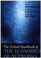 Yann Bramoulle, Yann Galeotti Bramoulli, Yann Bramoullé, Andrea Galeotti, Galeotti Andrea, Brian Rogers... - Oxford Handbook of the Economics of Networks -the