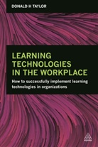 Donald Taylor, Donald H Taylor, Donald H. Taylor, Donald. H Taylor - Learning Technologies in the Workplace