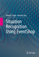 Ramesh Jain, Vivek Singh, Vivek K Singh, Vivek K. Singh - Situation Recognition using EventShop