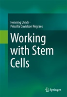 Priscilla Davidson Negraes, Hennin Ulrich, Henning Ulrich - Working with Stem Cells