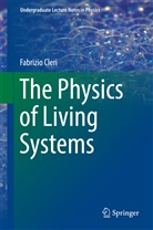 Fabrizio Cleri - The Physics of Living Systems