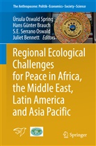 Juliet Bennett, Hans G. Brauch, Hans Günter Brauch, Eréndira Serrano Oswald et al, Han Günter Brauch, Hans Günter Brauch... - Regional Ecological Challenges for Peace in Africa, the Middle East, Latin America and Asia Pacific