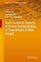 Sayantan Chakrabarti, Abhiji Das, Abhijit Das, Joyashre Roy, Joyashree Roy - Socio-Economic Analysis of Arsenic Contamination of Groundwater in West Bengal
